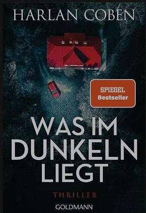 Was im Dunkeln liegt by Harlan Coben