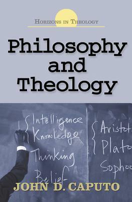 Philosophy and Theology by John D. Caputo