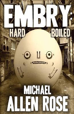 Embry: Hard-boiled by Michael Allen Rose, Michael Allen Rose