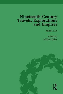 Nineteenth-Century Travels, Explorations and Empires, Part II Vol 5: Writings from the Era of Imperial Consolidation, 1835-1910 by William Baker, Peter J. Kitson