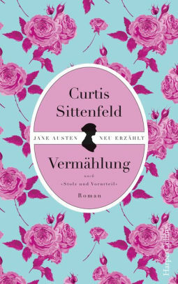 Vermählung - nach Stolz und Vorurteil by Curtis Sittenfeld