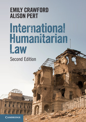 International Humanitarian Law by Alison Pert, Emily Crawford