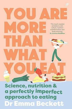 You are More Than what You Eat by Emma Beckett