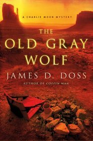 The Old Gray Wolf by James D. Doss