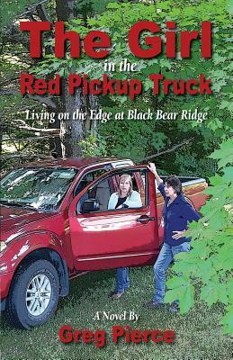The Girl in the Red Pickup Truck by Greg Pierce