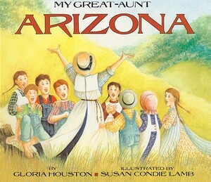 My Great-Aunt Arizona by Gloria Houston