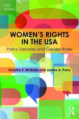 Women's Rights in the USA: Policy Debates and Gender Roles by Janine A. Parry, Dorothy E. McBride