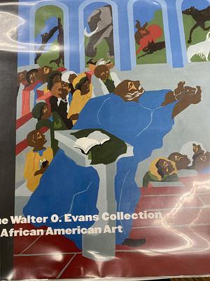 The Walter O. Evans Collection of African American Art by Andrea D. Barnwell