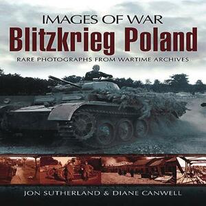 Blitzkrieg Poland: Rare Photographs from Wartime Archives by Jon Sutherland