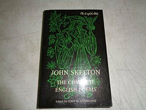 The Complete English Poems by John Skelton, John Scattergood