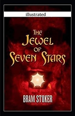 The Jewel of Seven Stars Illustrated by Bram Stoker