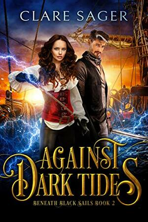 Against Dark Tides by Clare Sager