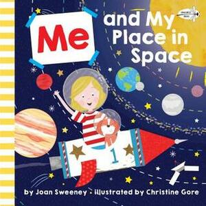 Me and My Place in Space by Joan Sweeney, Christine Gore