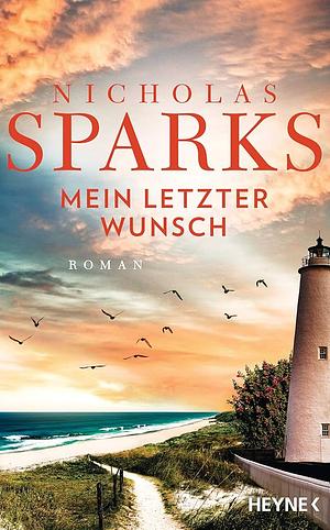 Mein letzter Wunsch: Roman by Nicholas Sparks