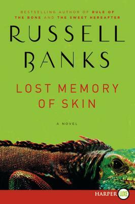 Lost Memory of Skin by Russell Banks