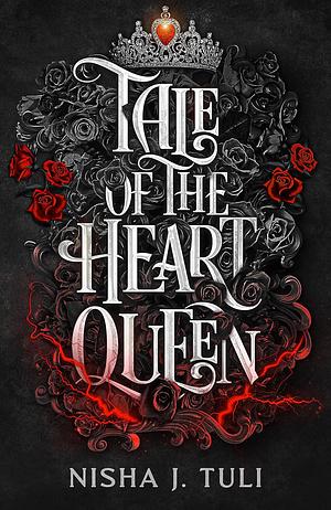 Tale of the Heart Queen by Nisha J. Tuli