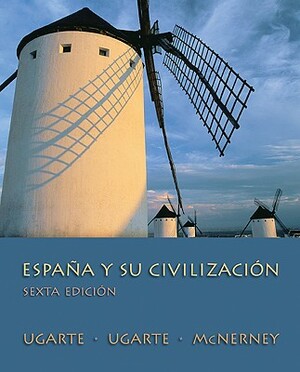 España Y Su Civilización by Francisco Ugarte, Michael Ugarte, Kathleen McNerney