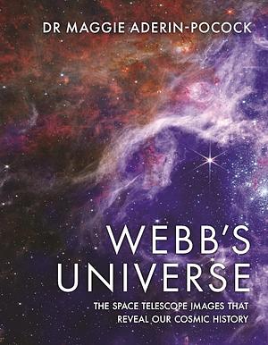 Webb's Universe: The Space Telescope Images That Reveal Our Cosmic History by Maggie Aderin-Pocock