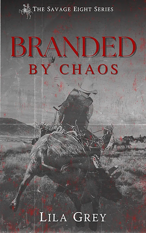 Branded by Chaos by Lila Grey