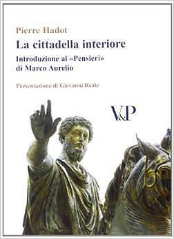 La cittadella interiore. Introduzione ai «Pensieri» di Marco Aurelio by Pierre Hadot, Pierre Hadot