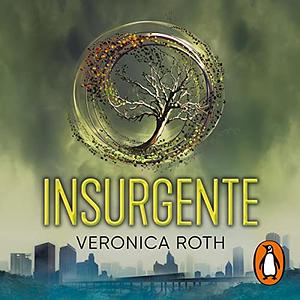 Insurgente by Veronica Roth