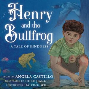 Henry and the Bullfrog: A Tale of Kindness (WildKind) by Angela Castillo, Haiying Wu