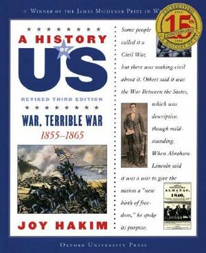 A History of Us: War, Terrible War: 1855-1865 a History of Us Book Six by Joy Hakim