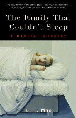 The Family That Couldn't Sleep: A Medical Mystery by D.T. Max