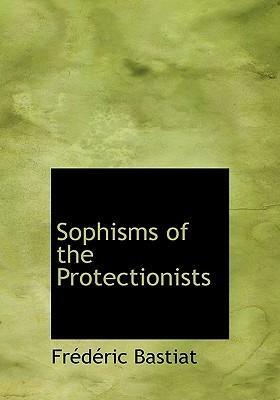 Sophisms of the Protectionists by Frédéric Bastiat