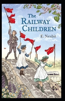 The Railway Children Illustrated by E. Nesbit