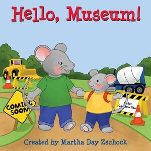 Hello, Museum! by Martha Zschock