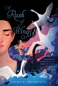 A Rush of Wings by Laura E. Weymouth