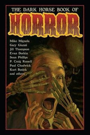 The Dark Horse Book of Horror by Sean Phillips, Mike Mignola, Gary Gianni, Jill Thompson, Evan Dorkin