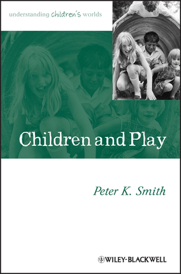 Children and Play by Peter K. Smith