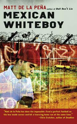 Mexican Whiteboy by Matt de la Peña