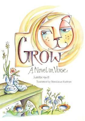 Grow: A Novel in Verse by Juanita Havill