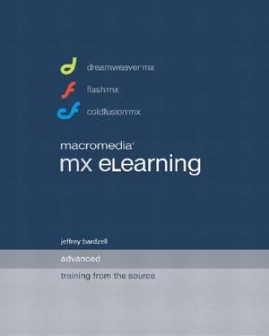 Macromedia MX Elearning: Advanced Training from the Source [With CDROM] by Jeffrey Bardzell