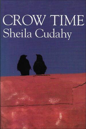 Crow Time by Sheila Cudahy