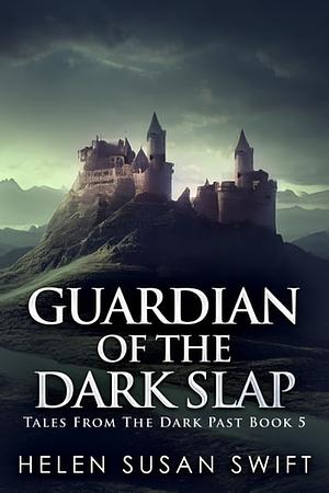 Guardian of the Dark Slap by Helen Susan Swift