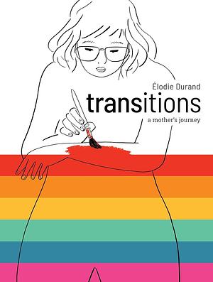 Transitions: a mother's journey by Élodie Durand