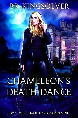 Chameleon's Death Dance by B.R. Kingsolver