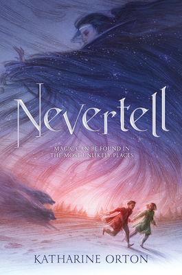 Nevertell by Katharine Orton