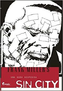 Sin City: Una Dura Despedida by Frank Miller