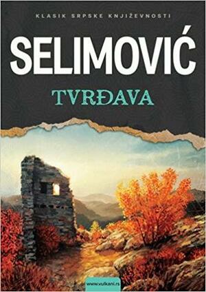 Tvrđava by Meša Selimović