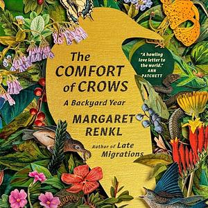 The Comfort of Crows: A Backyard Year by Margaret Renkl