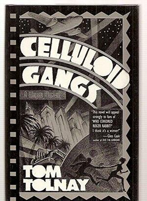 Cellluloid Gangs by Tom Tolnay