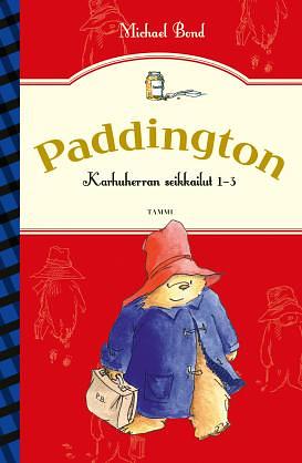 Paddington : karhuherran seikkailut 1-3 by Michael Bond