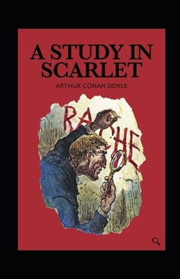 A Study in Scarlet Illustrated by Arthur Conan Doyle