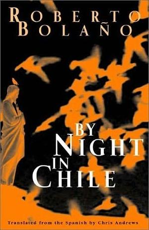 By Night in Chile by Roberto Bolaño