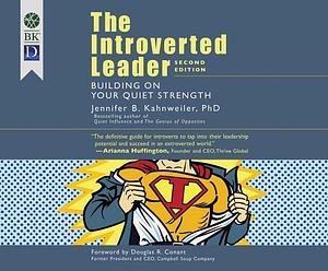 The Introverted Leader: Building on Your Quiet Strength, by Jennifer B. Kahnweiler, Tiffany Williams